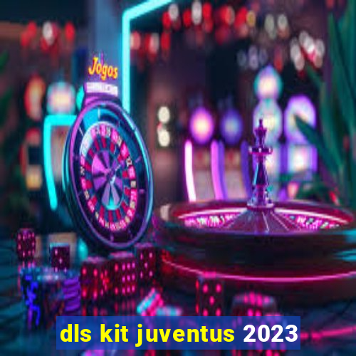 dls kit juventus 2023